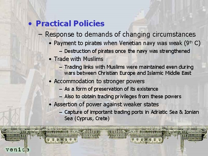  • Practical Policies – Response to demands of changing circumstances • Payment to