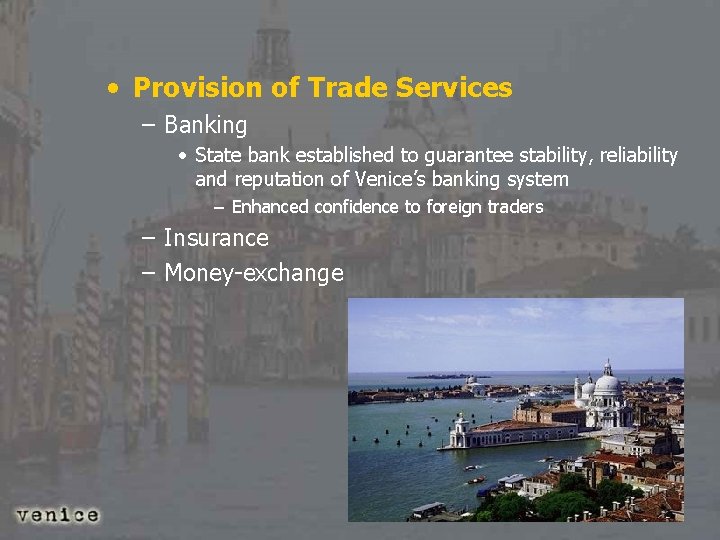  • Provision of Trade Services – Banking • State bank established to guarantee