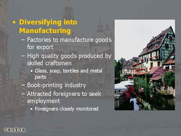  • Diversifying into Manufacturing – Factories to manufacture goods for export – High