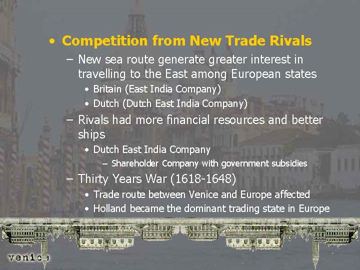  • Competition from New Trade Rivals – New sea route generate greater interest