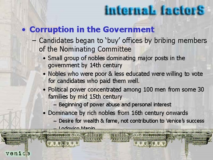  • Corruption in the Government – Candidates began to ‘buy’ offices by bribing