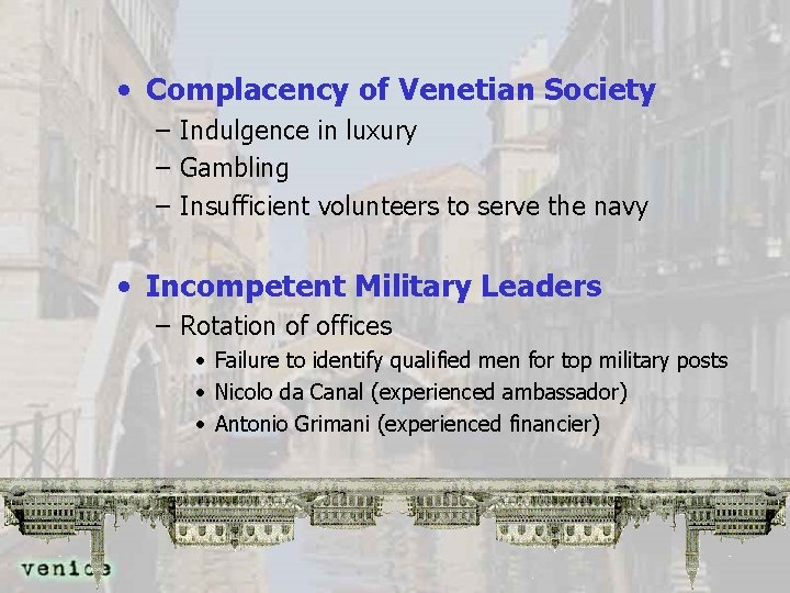  • Complacency of Venetian Society – Indulgence in luxury – Gambling – Insufficient