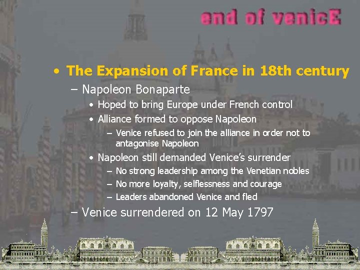  • The Expansion of France in 18 th century – Napoleon Bonaparte •