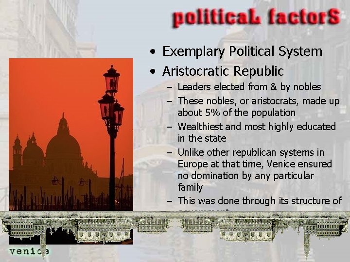  • Exemplary Political System • Aristocratic Republic – Leaders elected from & by