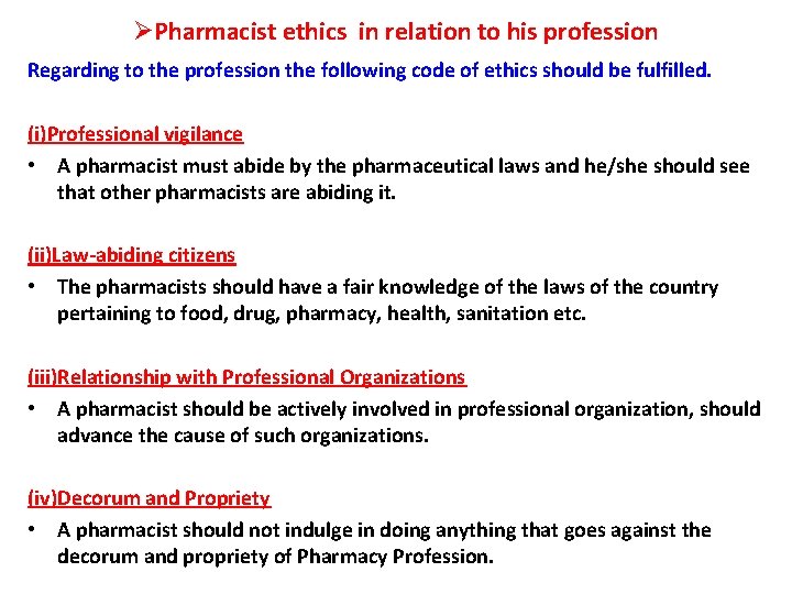 ØPharmacist ethics in relation to his profession Regarding to the profession the following code