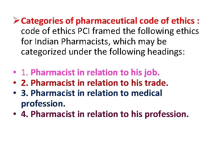 Ø Categories of pharmaceutical code of ethics : code of ethics PCI framed the