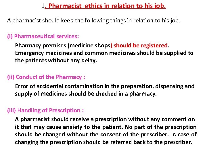 1. Pharmacist ethics in relation to his job. A pharmacist should keep the following