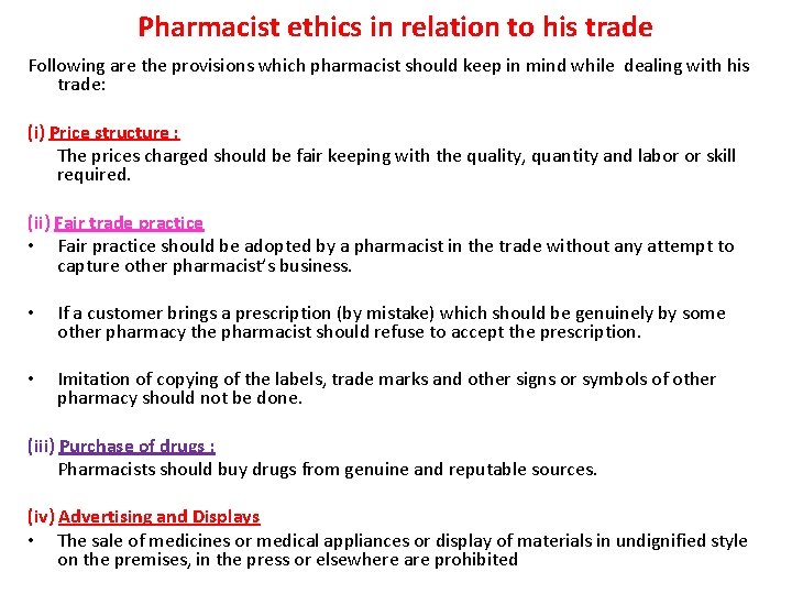 Pharmacist ethics in relation to his trade Following are the provisions which pharmacist should