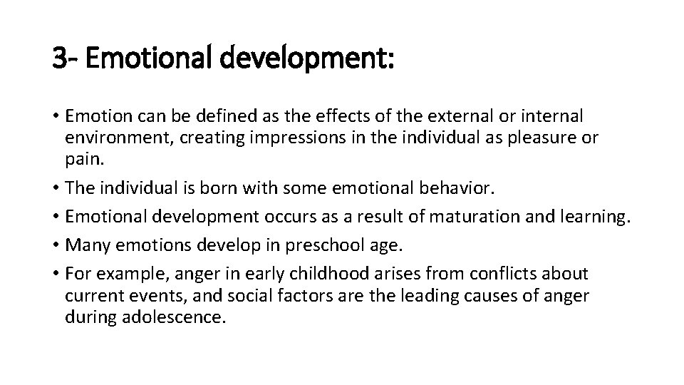 3 - Emotional development: • Emotion can be defined as the effects of the