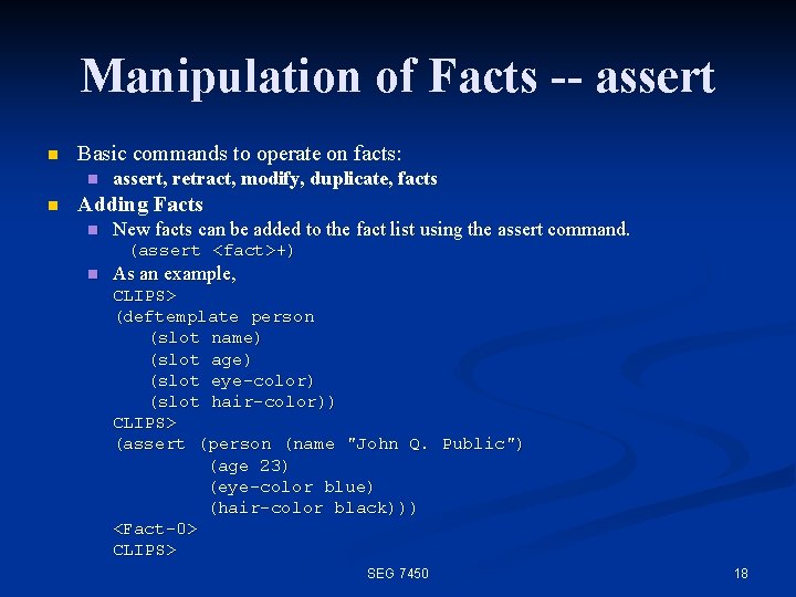 Manipulation of Facts -- assert n Basic commands to operate on facts: n n