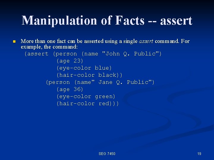 Manipulation of Facts -- assert n More than one fact can be asserted using