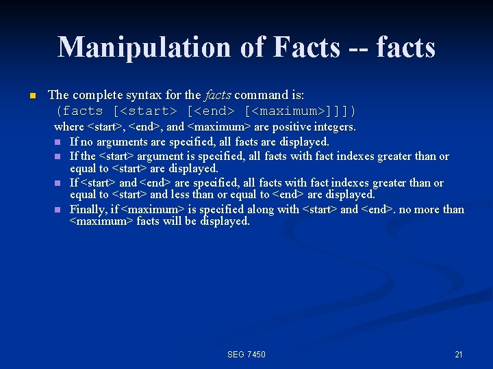 Manipulation of Facts -- facts n The complete syntax for the facts command is: