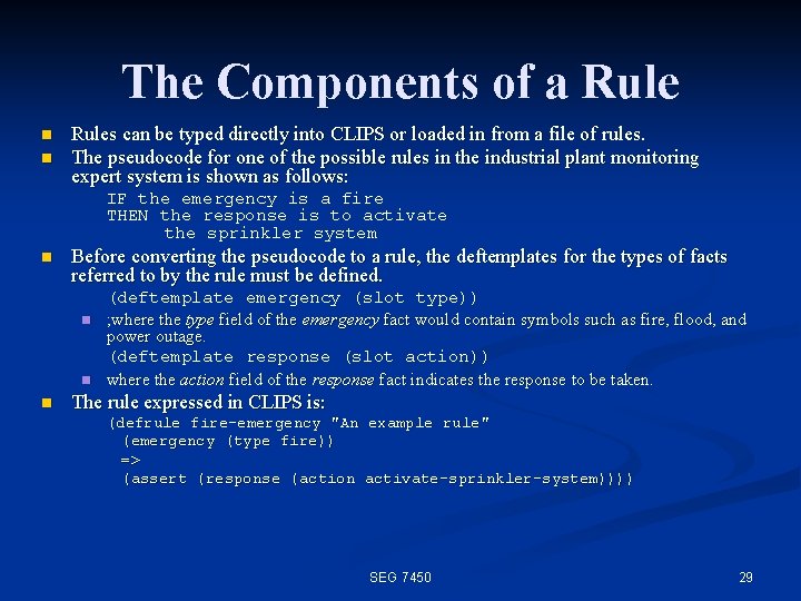 The Components of a Rule n n Rules can be typed directly into CLIPS
