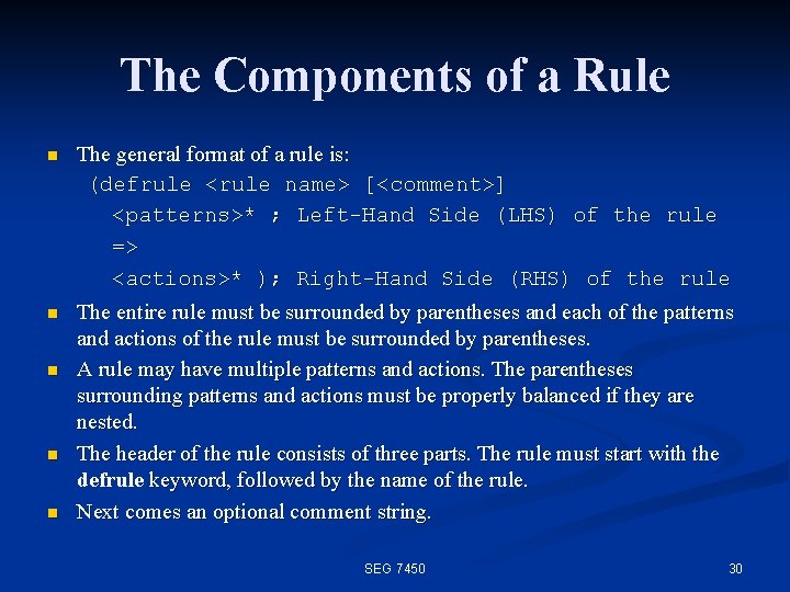 The Components of a Rule n n n The general format of a rule