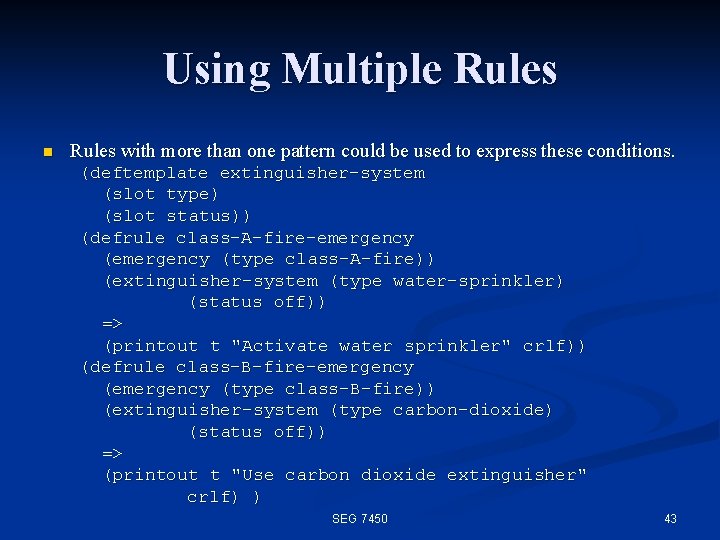 Using Multiple Rules n Rules with more than one pattern could be used to