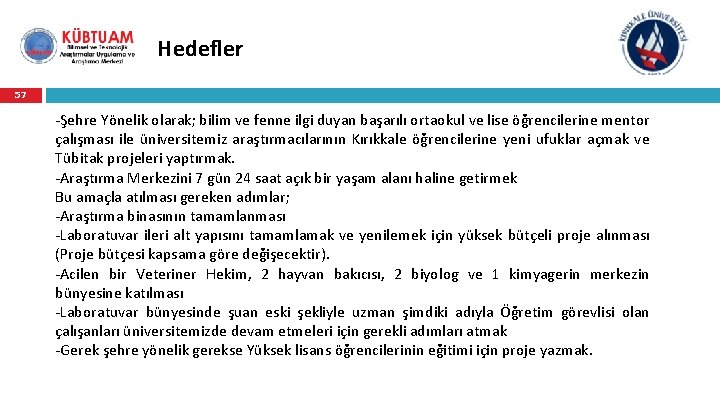 Hedefler 57 -Şehre Yönelik olarak; bilim ve fenne ilgi duyan başarılı ortaokul ve lise