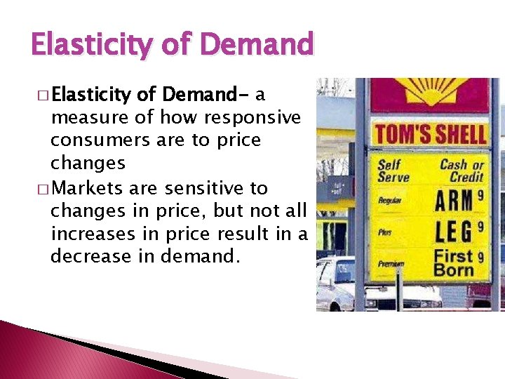 Elasticity of Demand � Elasticity of Demand- a measure of how responsive consumers are