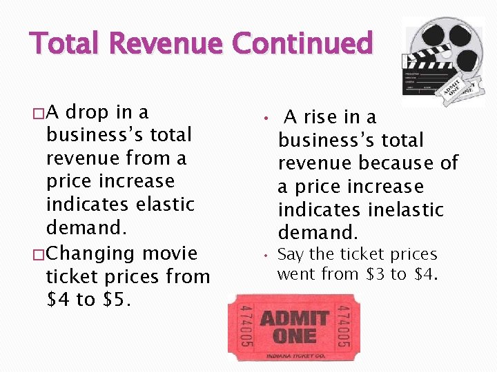 Total Revenue Continued �A drop in a business’s total revenue from a price increase