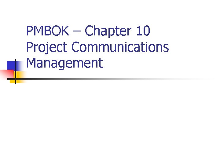 PMBOK – Chapter 10 Project Communications Management 