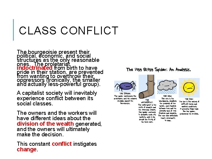 CLASS CONFLICT The bourgeoisie present their political, economic, and social structures as the only