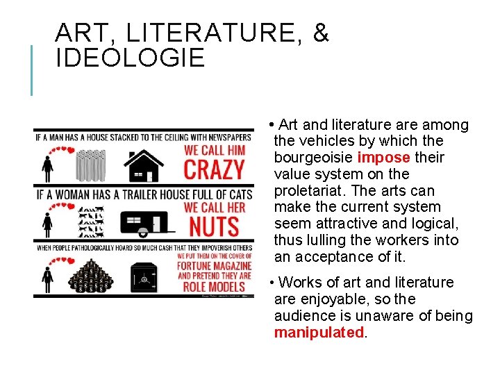 ART, LITERATURE, & IDEOLOGIE • Art and literature among the vehicles by which the