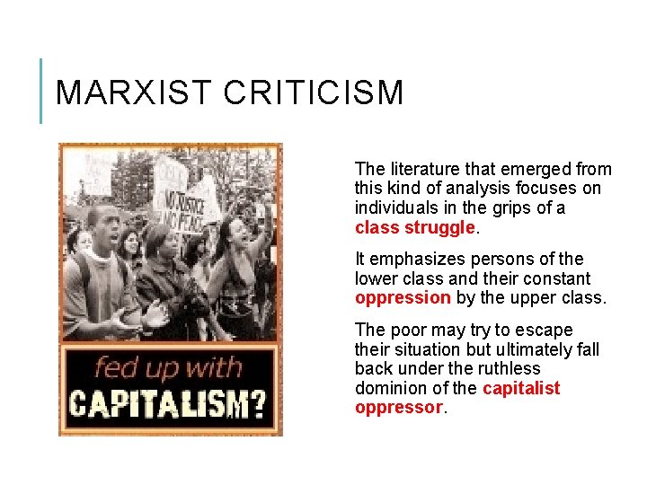 MARXIST CRITICISM The literature that emerged from this kind of analysis focuses on individuals