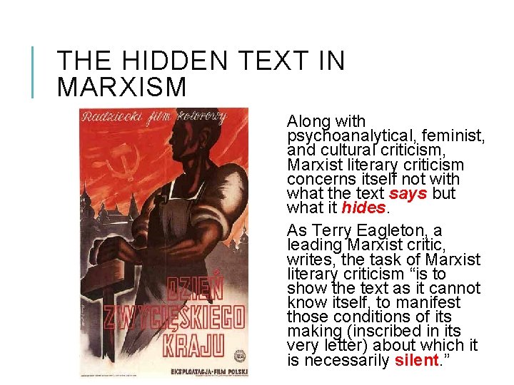 THE HIDDEN TEXT IN MARXISM Along with psychoanalytical, feminist, and cultural criticism, Marxist literary