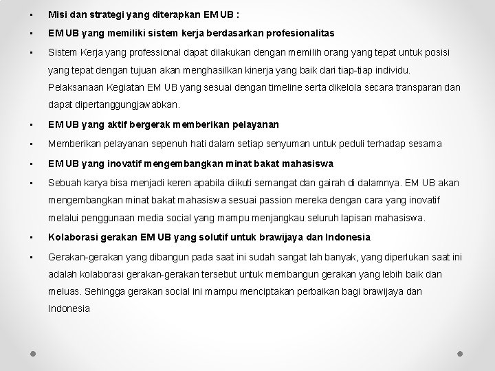  • Misi dan strategi yang diterapkan EM UB : • EM UB yang