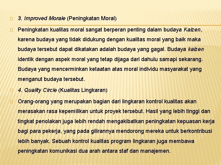 � 3. Improved Morale (Peningkatan Moral) � Peningkatan kualitas moral sangat berperan penting dalam