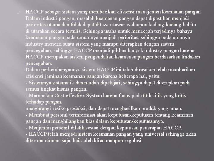 � HACCP sebagai sistem yang memberikan efisiensi manajemen keamanan pangan Dalam industri pangan, masalah