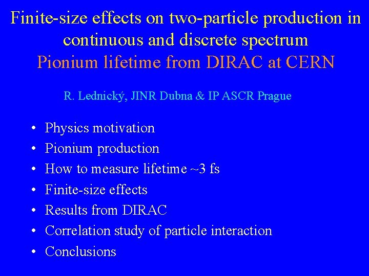 Finite-size effects on two-particle production in continuous and discrete spectrum Pionium lifetime from DIRAC