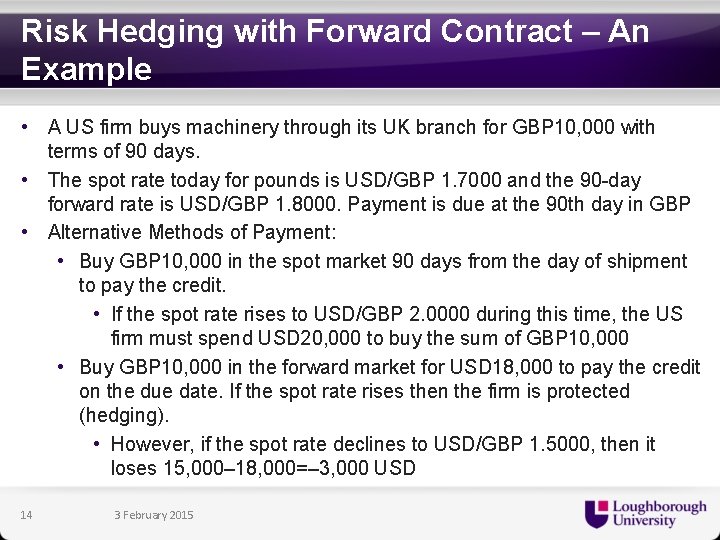 Risk Hedging with Forward Contract – An Example • A US firm buys machinery