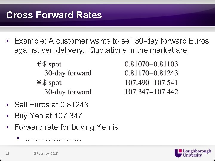 Cross Forward Rates • Example: A customer wants to sell 30 -day forward Euros