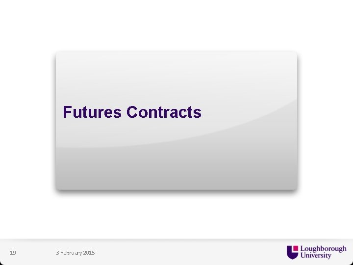 Futures Contracts 19 3 February 2015 