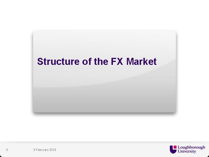 Structure of the FX Market 3 3 February 2015 