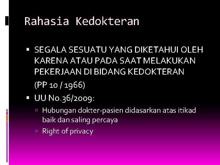 Rahasia Kedokteran SEGALA SESUATU YANG DIKETAHUI OLEH KARENA ATAU PADA SAAT MELAKUKAN PEKERJAAN DI Rahasia Kedokteran SEGALA SESUATU YANG DIKETAHUI OLEH KARENA ATAU PADA SAAT MELAKUKAN PEKERJAAN DI