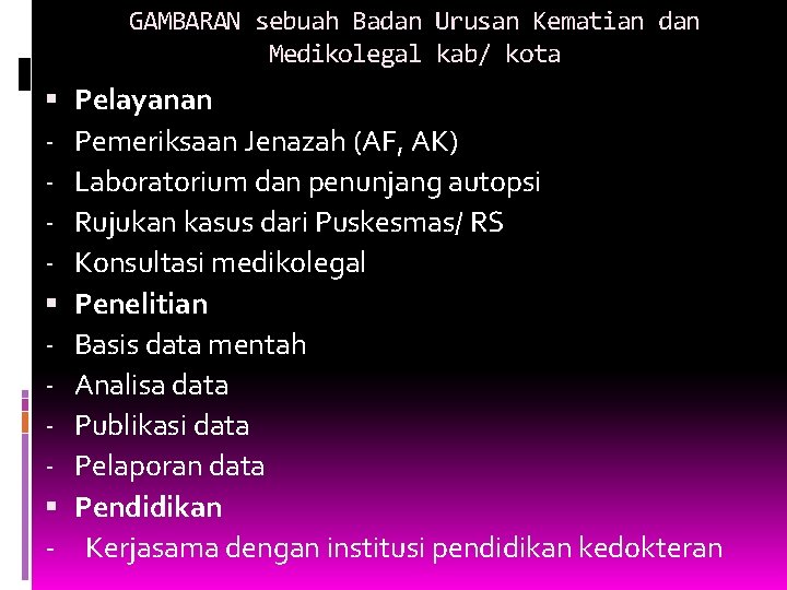 GAMBARAN sebuah Badan Urusan Kematian dan Medikolegal kab/ kota - Pelayanan Pemeriksaan Jenazah (AF, GAMBARAN sebuah Badan Urusan Kematian dan Medikolegal kab/ kota - Pelayanan Pemeriksaan Jenazah (AF,