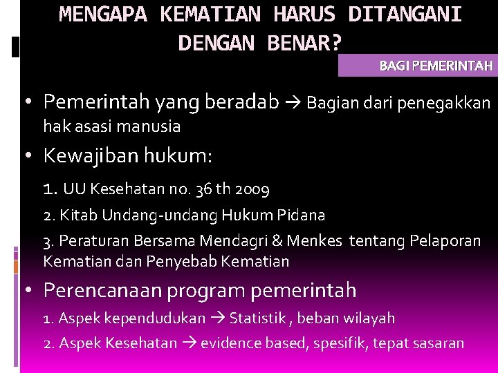 MENGAPA KEMATIAN HARUS DITANGANI DENGAN BENAR? BAGI PEMERINTAH • Pemerintah yang beradab Bagian dari MENGAPA KEMATIAN HARUS DITANGANI DENGAN BENAR? BAGI PEMERINTAH • Pemerintah yang beradab Bagian dari