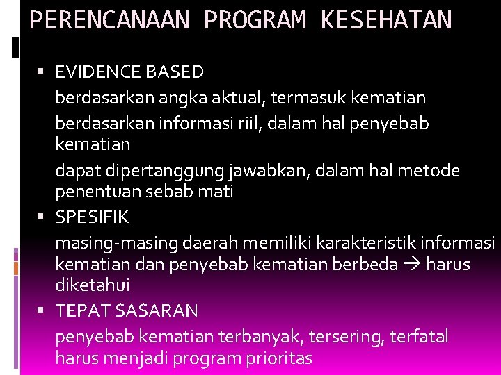 PERENCANAAN PROGRAM KESEHATAN EVIDENCE BASED berdasarkan angka aktual, termasuk kematian berdasarkan informasi riil, dalam PERENCANAAN PROGRAM KESEHATAN EVIDENCE BASED berdasarkan angka aktual, termasuk kematian berdasarkan informasi riil, dalam