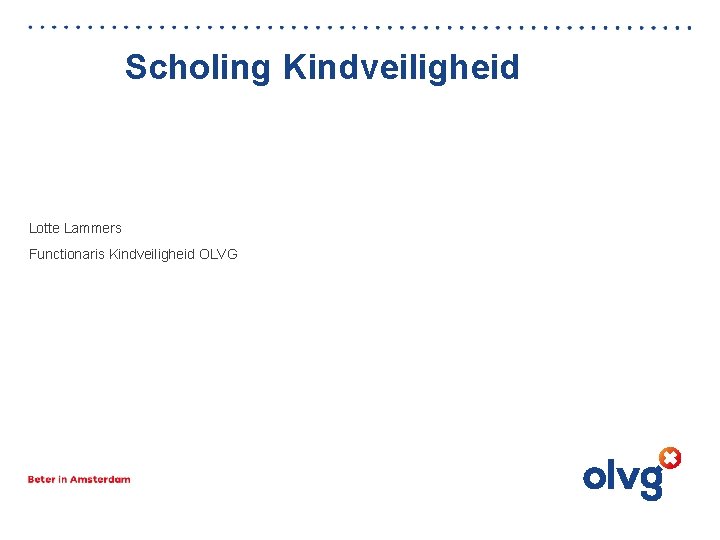 Scholing Kindveiligheid Lotte Lammers Functionaris Kindveiligheid OLVG 