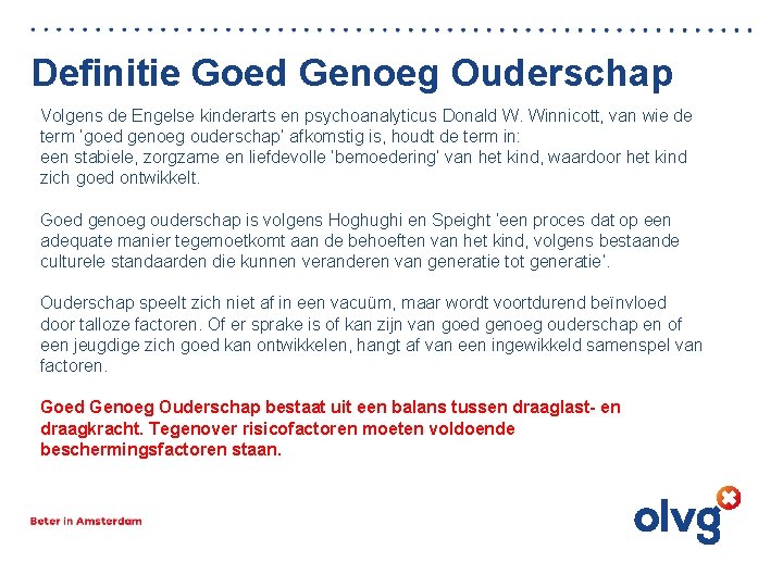 Definitie Goed Genoeg Ouderschap Volgens de Engelse kinderarts en psychoanalyticus Donald W. Winnicott, van