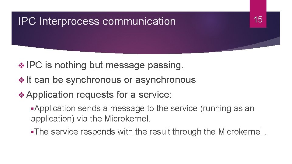 IPC Interprocess communication v IPC v It 15 is nothing but message passing. can IPC Interprocess communication v IPC v It 15 is nothing but message passing. can