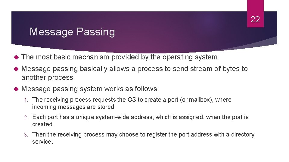 22 Message Passing The most basic mechanism provided by the operating system Message passing 22 Message Passing The most basic mechanism provided by the operating system Message passing