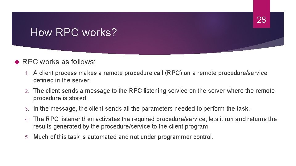 28 How RPC works? RPC works as follows: 1. A client process makes a 28 How RPC works? RPC works as follows: 1. A client process makes a