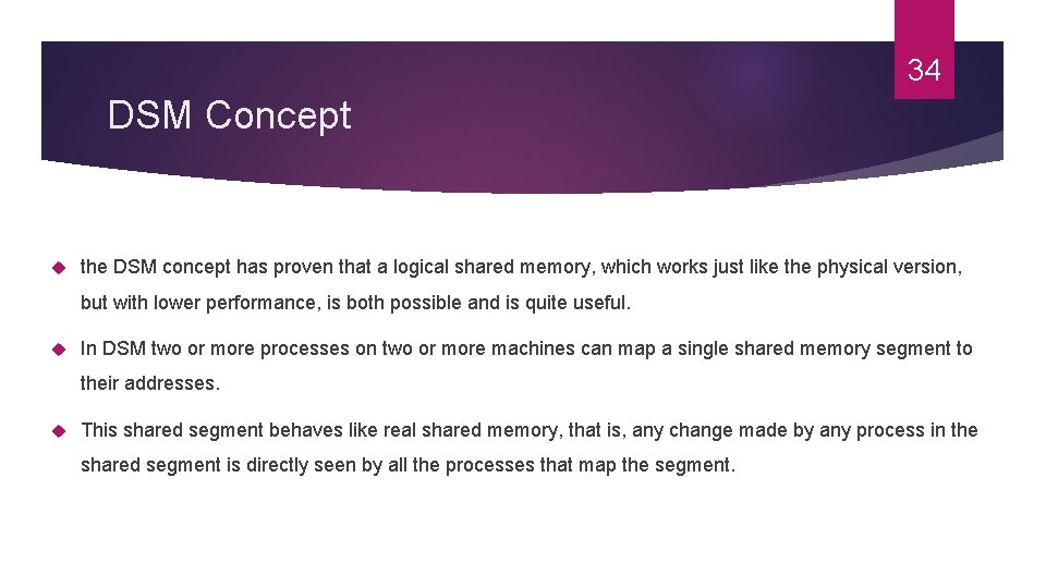 34 DSM Concept the DSM concept has proven that a logical shared memory, which 34 DSM Concept the DSM concept has proven that a logical shared memory, which