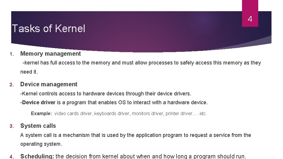 Tasks of Kernel 1. 4 Memory management -kernel has full access to the memory Tasks of Kernel 1. 4 Memory management -kernel has full access to the memory