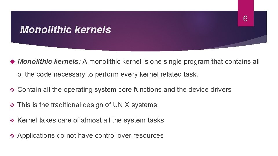 6 Monolithic kernels: A monolithic kernel is one single program that contains all of 6 Monolithic kernels: A monolithic kernel is one single program that contains all of