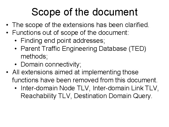 Scope of the document • The scope of the extensions has been clarified. •