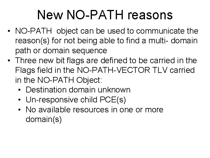 New NO-PATH reasons • NO-PATH object can be used to communicate the reason(s) for