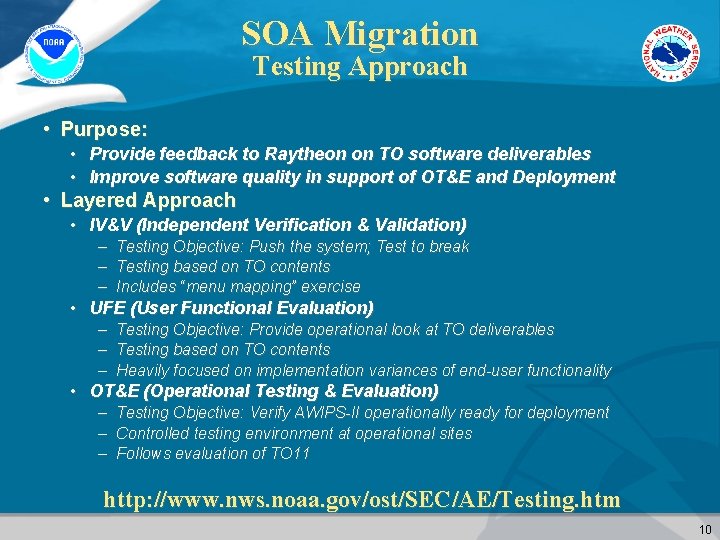 SOA Migration Testing Approach • Purpose: • Provide feedback to Raytheon on TO software